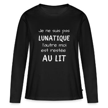 je ne suis pas lunatique Tshirt femme drôle humour - T-shirt manches longues Premium bio Femme - noir - Devant - Julia (174cm)