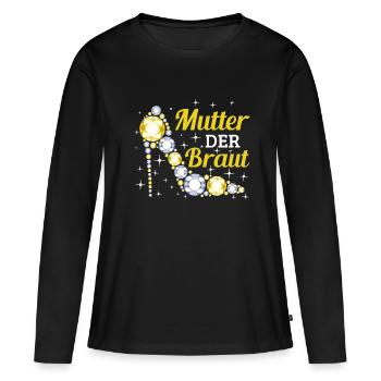 Mutter der Braut Brautmutter Hochzeit Polterabend - Frauen Premium Bio Langarmshirt - Schwarz - Vorne - Julia (174cm)