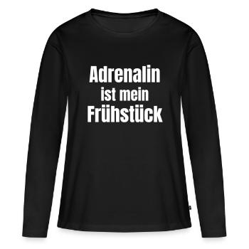 Adrenalin ist mein Frühstück. - Frauen Premium Bio Langarmshirt - Schwarz - Vorne - Julia (174cm)