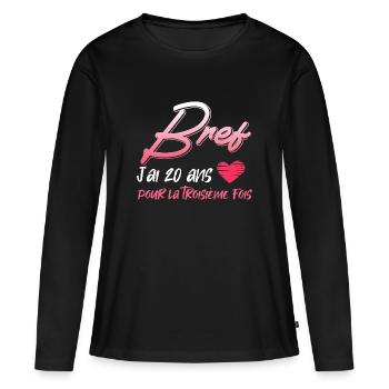 60 ans. Bref j'ai 20 ans pour la troisieme fois. - T-shirt manches longues Premium bio Femme - noir - Devant - Julia (174cm)