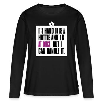 It's hard to be a hottie and 18 at the same time - T-shirt manches longues Premium bio Femme - noir - Devant - Julia (174cm)