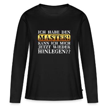 ICH HABE DEN MASTER! - Frauen Premium Bio Langarmshirt - Schwarz - Vorne - Julia (174cm)