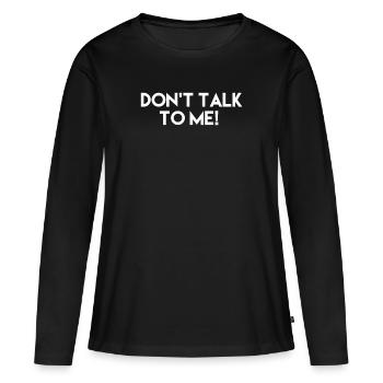 Ne Me parlez pas! - T-shirt manches longues Premium bio Femme - noir - Devant - Julia (174cm)