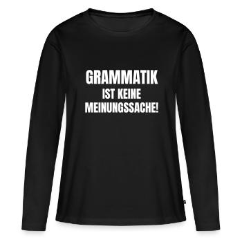 Grammar is not a matter of opinion! - Women's Premium Organic Long Sleeve Shirt - black - Front - Julia (174cm)