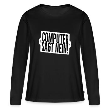 Computer sagt nein lustige Sprüche Geschenkidee - Frauen Premium Bio Langarmshirt - Schwarz - Vorne - Julia (174cm)