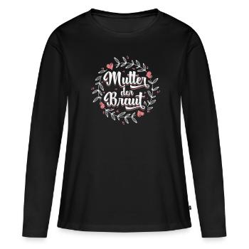 Mutter der Braut Brautmutter Hochzeit Polterabend - Frauen Premium Bio Langarmshirt - Schwarz - Vorne - Julia (174cm)