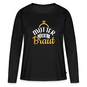 Mutter der Braut Brautmutter Hochzeit Polterabend - Frauen Premium Bio Langarmshirt - Schwarz - Vorne - Julia (174cm)