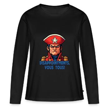 Déceptions, vous tous – Napi Bonaparte - T-shirt manches longues Premium bio Femme - noir - Devant - Julia (174cm)