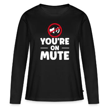 Du bist auf stumm - you are on mute - T-shirt manches longues Premium bio Femme - noir - Devant - Julia (174cm)
