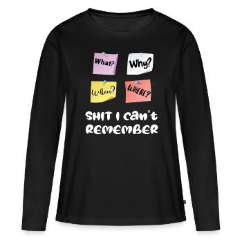 Shit, I cant't remember! Funny Note Design - Women's Premium Organic Long Sleeve Shirt - black - Front - Julia (174cm)