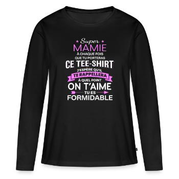 Super mamie on t'aime tu es formidable grand mère - T-shirt manches longues Premium bio Femme - noir - Devant - Julia (174cm)