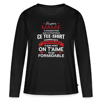 Super mamie on t'aime cadeau grand mère - T-shirt manches longues Premium bio Femme - noir - Devant - Julia (174cm)