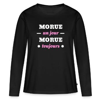 t shirt morue un jour morue toujours cadeau humour - T-shirt manches longues Premium bio Femme - noir - Devant - Julia (174cm)