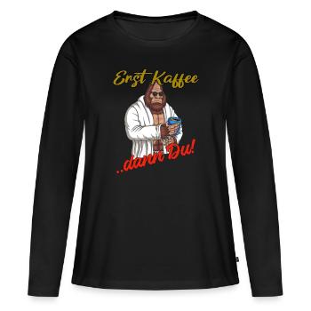 Kaffee dann Du ein Kaffee am morgen muss sein - Frauen Premium Bio Langarmshirt - Schwarz - Vorne - Julia (174cm)