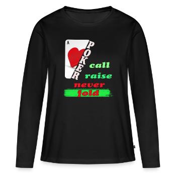 Poker Call Raise never Fold - Frauen Premium Bio Langarmshirt - Schwarz - Vorne - Julia (174cm)