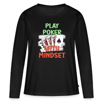 Poker Player Play with Mindset Design - Frauen Premium Bio Langarmshirt - Schwarz - Vorne - Julia (174cm)