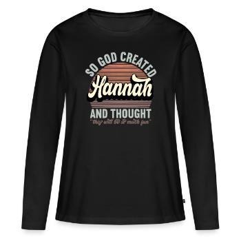 Name Hannah Gift Birthday Saying Funny - Women's Premium Organic Long Sleeve Shirt - black - Front - Julia (174cm)