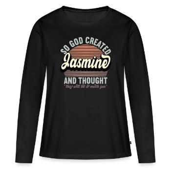 Name Jasmine Geschenk Geburtstag Spruch Lustig - Frauen Premium Bio Langarmshirt - Schwarz - Vorne - Julia (174cm)