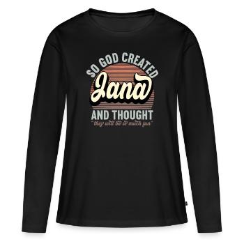 Name Jana Gift Birthday Saying Funny - Women's Premium Organic Long Sleeve Shirt - black - Front - Julia (174cm)