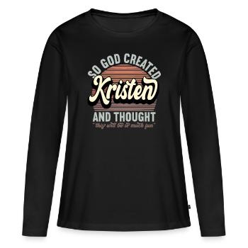 Name Kristen Gift Birthday Saying Funny - Women's Premium Organic Long Sleeve Shirt - black - Front - Julia (174cm)