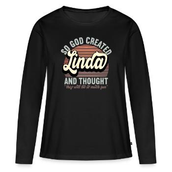 Name Linda Gift Birthday Saying Funny - Women's Premium Organic Long Sleeve Shirt - black - Front - Julia (174cm)