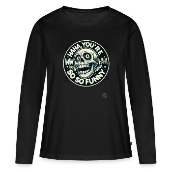 Tu es tellement drôle, haha, crâne sarcastique - T-shirt manches longues Premium bio Femme - noir - Devant - Julia (174cm)