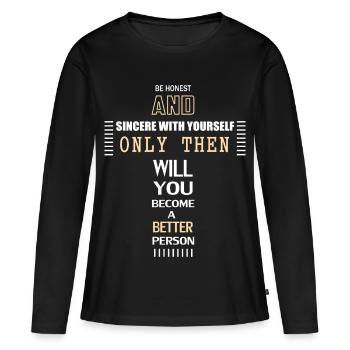 Soyez honnête et sincère envers vous-même - T-shirt manches longues Premium bio Femme - noir - Devant - Julia (174cm)