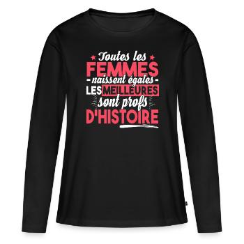 Prof Professeur Histoire Métier Collège Lycée - T-shirt manches longues Premium bio Femme - noir - Devant - Julia (174cm)
