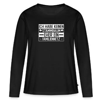 Ich Habe Keinen Stammbaum Eher Ein Familiennetz - - Frauen Premium Bio Langarmshirt - Schwarz - Vorne - Julia (174cm)