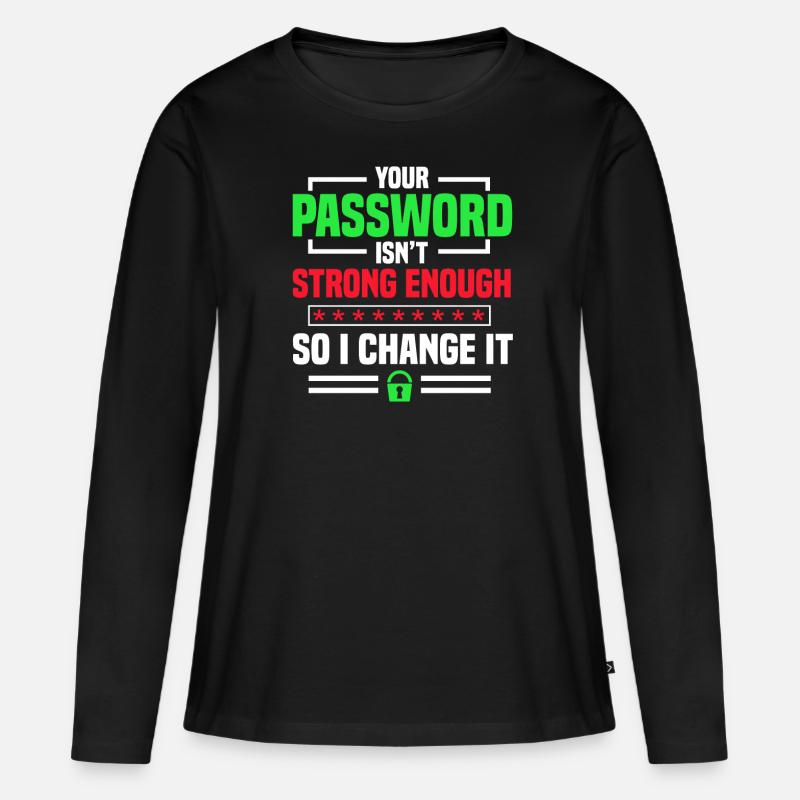 Cybersecurity Your Password Is Isn't Strong Hacker - Women's Premium Organic Long Sleeve Shirt - black