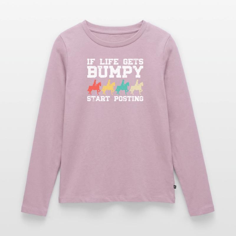 When life gets bumpy, start Women's Premium Organic Long Sleeve Shirt