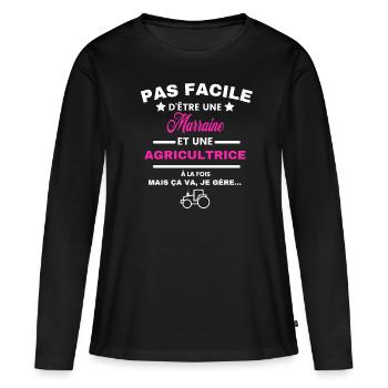pas facile d'être agricultrice et Marraine - T-shirt manches longues Premium bio Femme - noir - Devant - Julia (174cm)