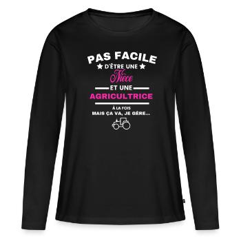pas facile d'être agricultrice et Nièce - T-shirt manches longues Premium bio Femme - noir - Devant - Julia (174cm)
