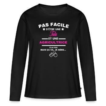 pas facile d'être agricultrice et Tata - T-shirt manches longues Premium bio Femme - noir - Devant - Julia (174cm)