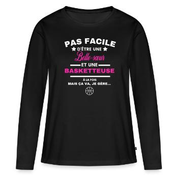 pas facile d'être basketteuse et Belle-sœur - T-shirt manches longues Premium bio Femme - noir - Devant - Julia (174cm)