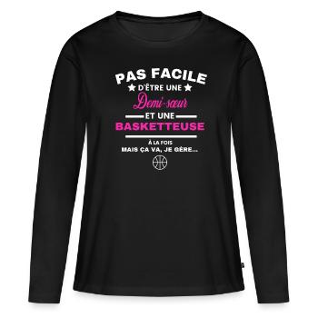 pas facile d'être basketteuse et Demi-sœur - T-shirt manches longues Premium bio Femme - noir - Devant - Julia (174cm)