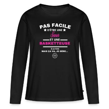 pas facile d'être basketteuse et Sœur - T-shirt manches longues Premium bio Femme - noir - Devant - Julia (174cm)