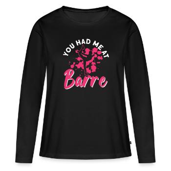 Du hattest mich bei Barre - Ballett-Tänzerin - Frauen Premium Bio Langarmshirt - Schwarz - Vorne - Julia (174cm)