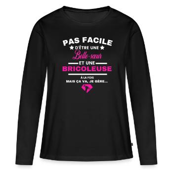 pas facile d'être Bricoleuse et Belle-sœur - T-shirt manches longues Premium bio Femme - noir - Devant - Julia (174cm)