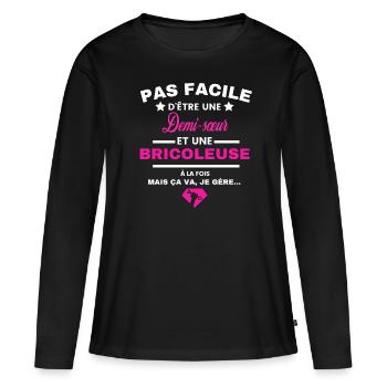 pas facile d'être Bricoleuse et Demi-sœur - T-shirt manches longues Premium bio Femme - noir - Devant - Julia (174cm)