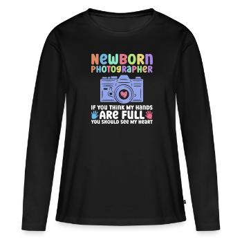 Newborn Photographer Baby Photography Saying - Women's Premium Organic Long Sleeve Shirt - black - Front - Julia (174cm)