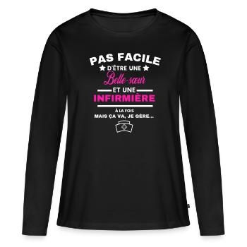 pas facile d'être INFIRMIÈRE et Belle-sœur - T-shirt manches longues Premium bio Femme - noir - Devant - Julia (174cm)