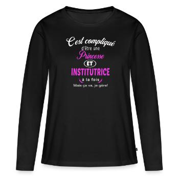 c'est compliqué princesse et institutrice - T-shirt manches longues Premium bio Femme - noir - Devant - Julia (174cm)