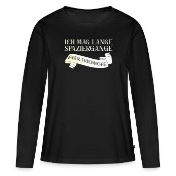 Ich Mag Lange Spaziergänge Über Friedhöfe - Gothic - Frauen Premium Bio Langarmshirt - Schwarz - Vorne - Julia (174cm)
