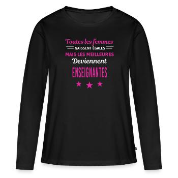 femmes naissent les meilleurs enseignantes - T-shirt manches longues Premium bio Femme - noir - Devant - Julia (174cm)