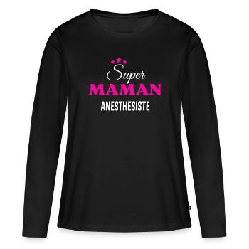 Super maman anesthesiste citation - T-shirt manches longues Premium bio Femme - noir - Devant - Julia (174cm)