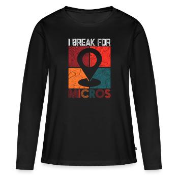 I Break For Micros - Geocaching Geocacher - Women's Premium Organic Long Sleeve Shirt - black - Front - Julia (174cm)