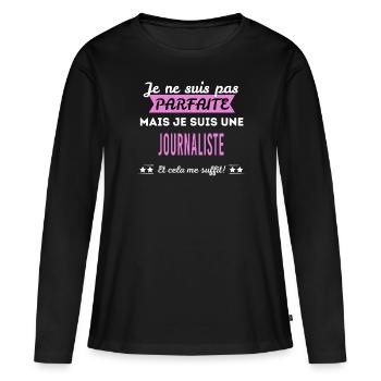 Je ne suis pas parfaite journaliste - T-shirt manches longues Premium bio Femme - noir - Devant - Julia (174cm)