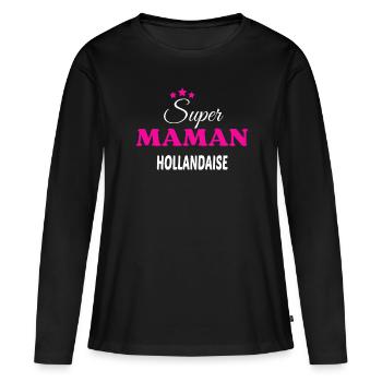 Super maman Hollandaise citation - T-shirt manches longues Premium bio Femme - noir - Devant - Julia (174cm)