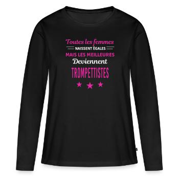 femmes naissent les meilleurs trompettistes - T-shirt manches longues Premium bio Femme - noir - Devant - Julia (174cm)
